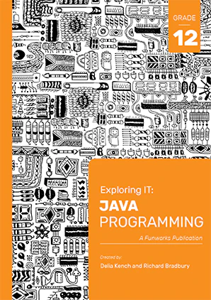Exploring IT: Grade 12 Java Programming 3rd Edition