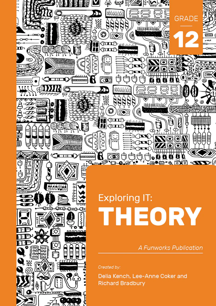 Exploring IT Theory Gr12 Exploring IT: Grade 12 Theory (2nd Edition)