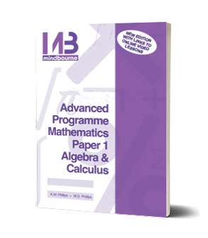Mindbourne AP Maths Algebra and Calculus Textbook Mindbourne Advanced Programme Mathematics Paper 1 Algebra and Calculus Textbook