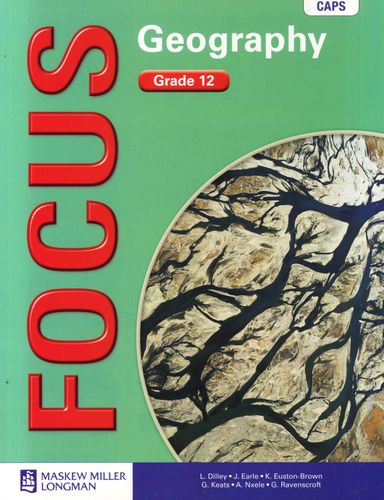 Focus on Geogrraphy G12 Focus Geography Grade 12 Learner's Book (CAPS)