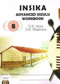 Insika Advanced IsiZulu Workbook Gr 8