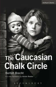 The Caucasian Chalk Circle Bertolt Brecht The Caucasian Chalk Circle - Bertolt Brecht