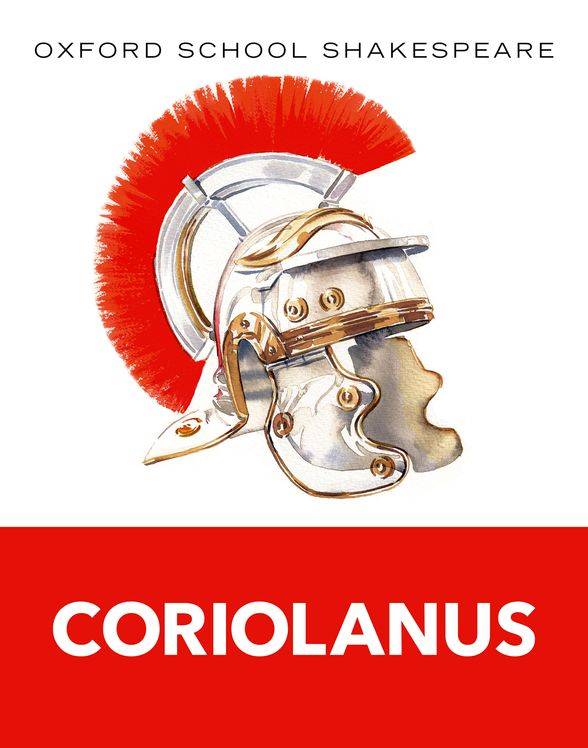 Coriolanus Coriolanus Oxford School Shakespeare