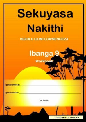 Sekuyasa Nakithi Ibanga 9 – Workbook Grade 9 3rd Edition