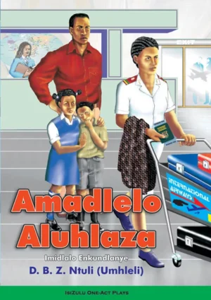 Amadlelo Aluhlaza by D.B.Z. Ntuli (Short Stories)