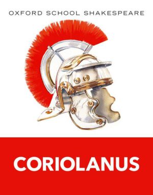 Coriolanus Oxford School Shakespeare