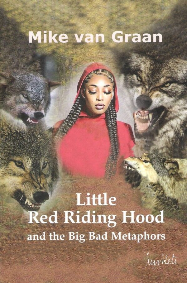 Little Red Riding Hood and the Big Bad Metaphors (Mike v Graan)
