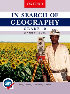 Oxford in Search of Geography Grade 12 Learner’s Book