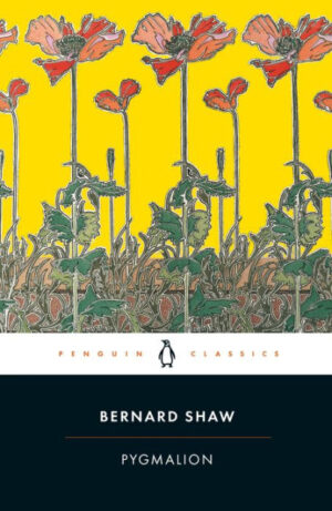 Pygmalion by George B Shaw