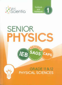 Doc Scientia IEB Physical Sciences Senior Physics Textbook/Workbook 1 – Full Colour